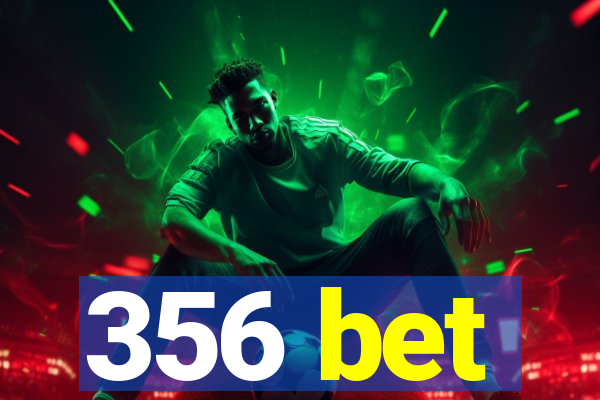 356 bet